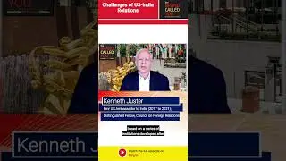 Challenges of US India Relations | Kenneth Juster | Fmr US Ambassador to India (2017 - 2021)