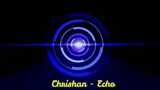 Chrishan ⁃⁃⁃ Echo (HOT RnB)
