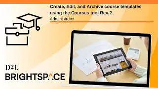 Create, Edit, and Archive course templates using the Courses tool Rev.2 | Administrator