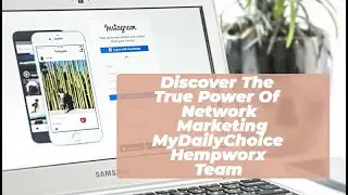 Discover The True Power Of Network Marketing MyDailyChoice Hempworx Team