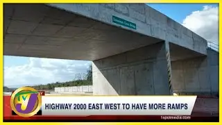 Highway 2000 East West to Have More Ramps | TVJ Business News