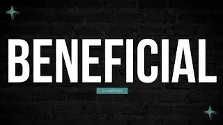 How to Pronounce Beneficial in English