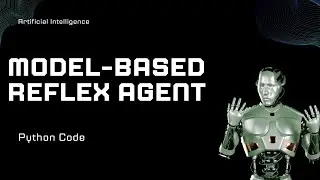 Intelligent Agent Part3 Model Based Reflex
