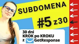 #5 jak stworzyć subdomenę, ustawić rekord A i CNAME - kurs Getresponse 30 dni