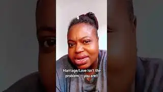 Marriage & Love Aren’t the Problem — You Are (Here’s Why)