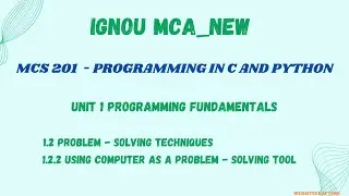 IGNOU MCA | First Semester | MCS201- Programming in C and Python | Unit-1