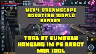 MIR4 DREAMSCAPE - BOOSTING WORLD SERVER LALABAS NA SA FEBRUARY 