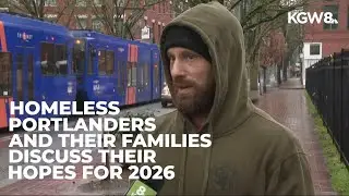 Homeless Portland residents and their families discuss their hopes for 2026