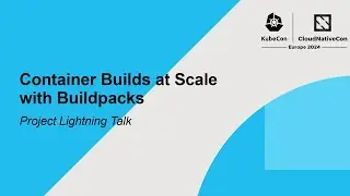 Container Builds at Scale with Buildpacks | Project Lightning Talk