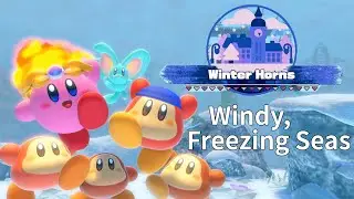 Kirby and the Forgotten Land | Winter Horns - Windy, Freezing Seas | 100% Walkthrough