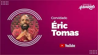 PROGRAMA DO BARRÓ - ÉRIC TOMAS (BLOCO VEZ E VOZ)