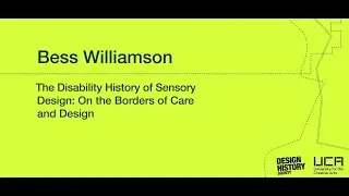 Dr Bess Williamson keynote lecture: The Disability History of Sensory Design (DHS 2024)