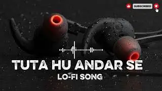 Tuta Hu Andar Se &ndash; Sad Lo-Fi Song  🎧💔 bhojpuri song Deepak 2.0
