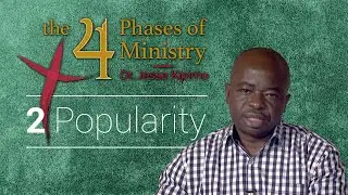 The 4 Phases of Ministry - Part II: Popularity