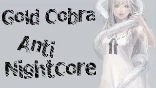 Anti Nightcore - Gold Cobra
