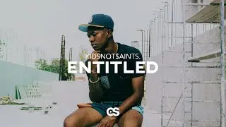 Kidsnot$aints. - Entitled