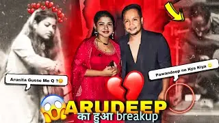 Pawandeep और Arunita का हुआ Breakup 😰 Pawandeep Rajan And Arunita Kanjilal Latest Big New Update