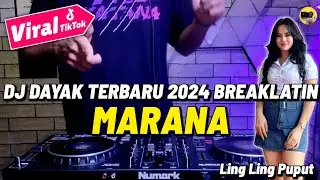 DJ DAYAK TERBARU 2024 - MARANA LING LING PUPUT REMIX LAGU DAYAK TERBARU 2024 BREAKLATIN