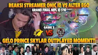 GELO HARITH PRINCE SKYLAR LINCAH BGT COK❗REAKSI STREAMER GRAND FINAL MPL ID S16 ONIC VS AE | GAME 2