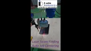 Dadu Industries - Auto Laser Seam Finding, Component Centering