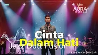 Cinta Dalam Hati (Official Music Video) | Jazz Dut Fusion Indonesia 2025