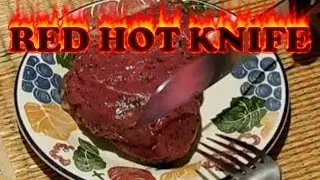 Red Hot Knife vs Steak - 1000 degree knife experiment, Atomic Shrimp Style
