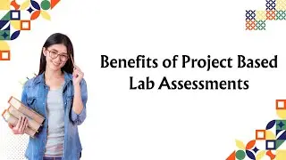 Benefits of Project Based Lab Assessments in Engineering Institutions