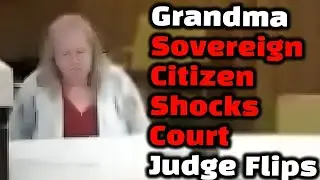 Grandma Sovereign Citizen SHOCKS Court &mdash; Judge Goes Full NUCLEAR!