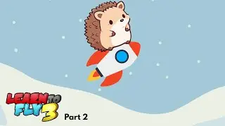 Learn to Fly 3: Part Two | The Penguin Builds a Rocket!
