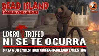 Dead island: Logro / Trofeo Ni se te ocurra (Oh, no you don't) - DEFINITIVE EDITION