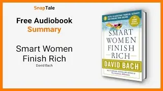 Smart Women Finish Rich by David Bach: 9 Minute Summary