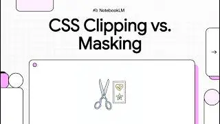 CSS Clipping & Masking: Create Custom Shapes and Effects in CSS