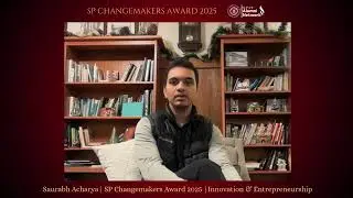 Saurabh Acharya | SP Changemakers Award 2025 | Innovation and Entrepreneurship