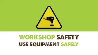 Workshop and Equipment Safety