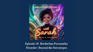 Episode 10: Borderline Personality Disorder: Beyond the Stereotypes 🌿🎙️🎧