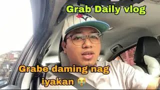 PAHIRAPAN NA ANG BYAHE? GRAB DAILAY VLOG