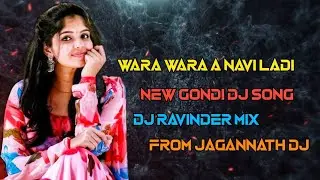 Wara Wara A Navi Ladi New Gondi Dj song Dj Ravinder Mix Hard Kick MIX full Bass 