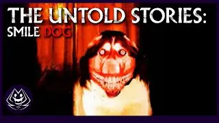 The UNTOLD Stories: Smile Dog