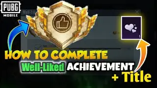 Easy Way To Complete Well-Liked Achievement PUBG Mobile | HOW to get Well-Liked Title in PUBG MOBILE