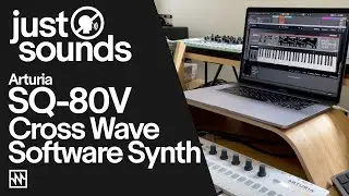Just Sounds: Arturia SQ-80V Cross Wave Software Synth