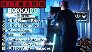 Hitman 3: Hokkaido — Situs Inversus — (Не)человеческая ошибка, (Не)медицинское вмешательство, Поц...