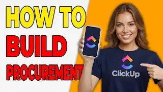 How To Build A Procurement Workflow In ClickUp [Operations]