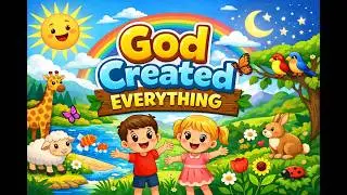 God Created Everything / Bible Song for Kids