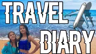 Travel Diary!!|Casey Nicole|