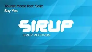 Tourist Mode feat. Sailo - Say Yes (Original Club Mix)