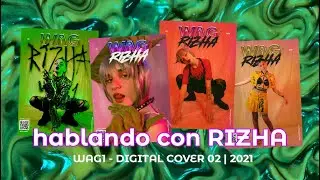 HABLANDO CON @RIZHAOFFICIAL 😈 #WAG1 DIGITALCOVER 02