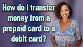 How do I transfer money from a prepaid card to a debit card?