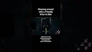 Friendly Killer! #gaming #funny #shorts #dbd #deadbydaylight #viral #viralvideo #shortvideo #short