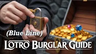 LOTRO: BURGLAR (blue line) guide, LI's, Traits, Combat and Rotation. *time stamped* 1/17/26
