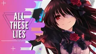 Nightcore - All These Lies